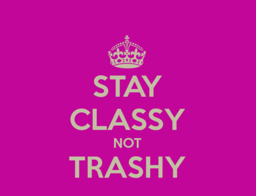 Classy Not Trashy